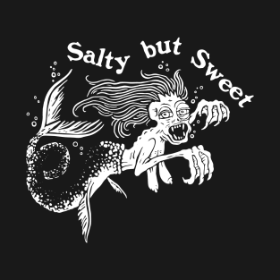 Salty but Sweet T-Shirt