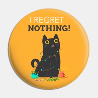 I regret nothing funny cat quote Pin