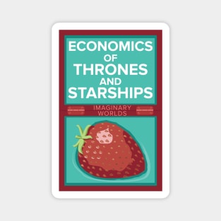 Imaginary Worlds - Economics of Thrones and Starships Magnet