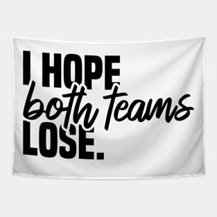 I Hope Both Teams Lose Tapestry