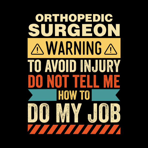 Orthopedic Surgeon Warning by Stay Weird