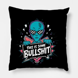 This is some bullshit | Resident Alien Pillow