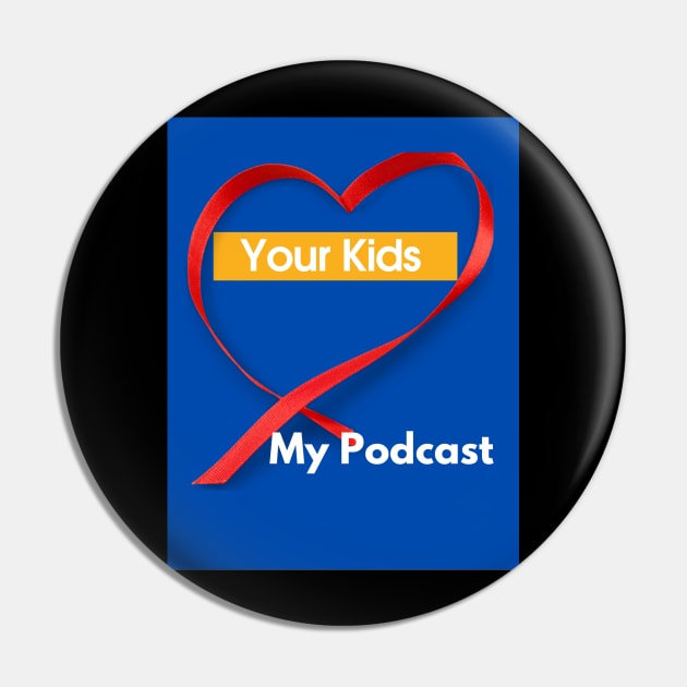 Your Kids Heart My Podcast Pin by SoloMoms! Talk Shop