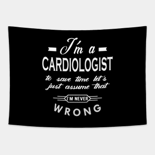 Cardiologist - Let's assume I'm never wrong Tapestry