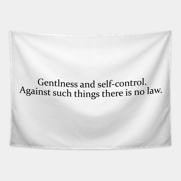 Gentleness and self-control Tapestry by LightShirts19