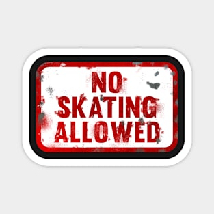 No skating allowed rusty sign skater Magnet