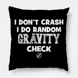 I DON'T CRASH Pillow