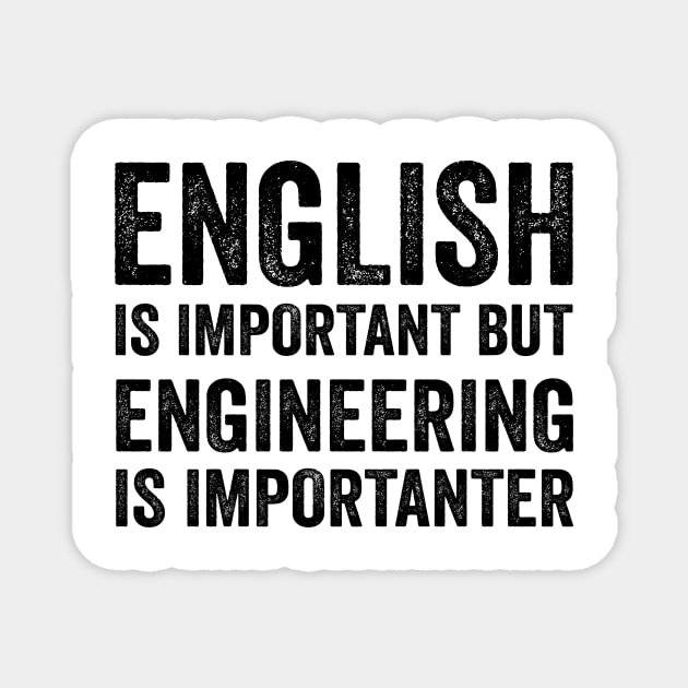 English Is Important But Engineering Is Importanter - Black Style Magnet by Akbar Rosidianto shop