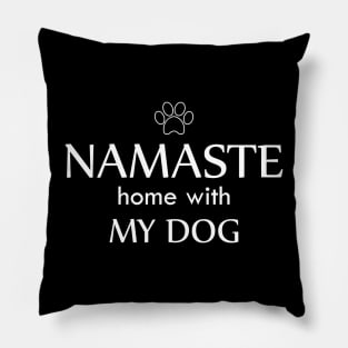 Dog - Namaste dog with my dog Pillow