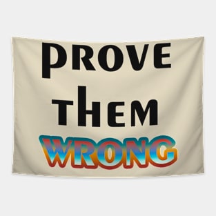 Prove Them Wrong Tapestry