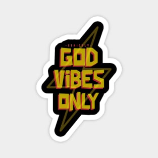 STRICTLY GOD VIBES ONLY Magnet