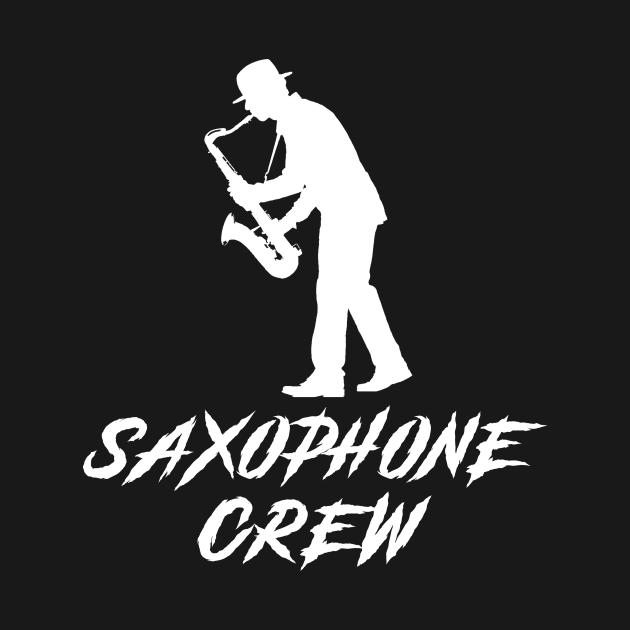 Saxophone Crew Awesome Tee: Jazzing it Up with Humor! by MKGift