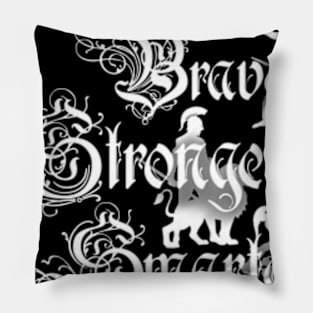 Brave strong smart Pillow