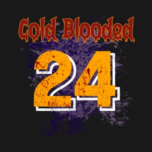 COLD BLOODED 24 T-Shirt