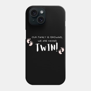 Our Family is Growing, We are Having A Baby Twin with Footprint Pregnancy Announcement Funny Phone Case