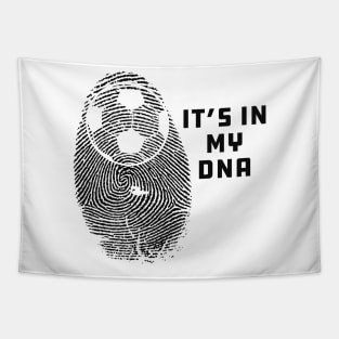 Soccer - It's in my dna Tapestry