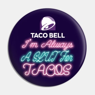 Slut For Tacos- Late Night (WHITE) Pin