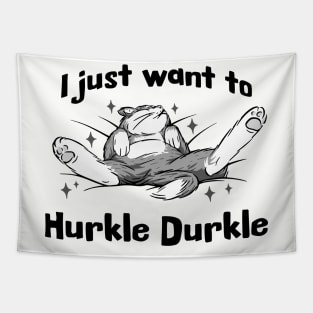I just want to Hurkle Durkle, funny splayed out cat Scottish slang phrase Tapestry