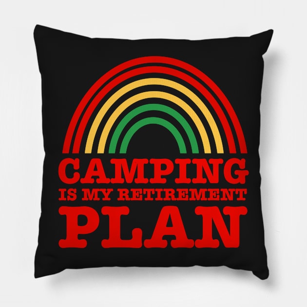 Camping Is My Retirement Plan Pillow by faiiryliite