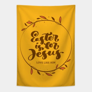 Easter is for Jesus - LOVE LIKE HIM Tapestry