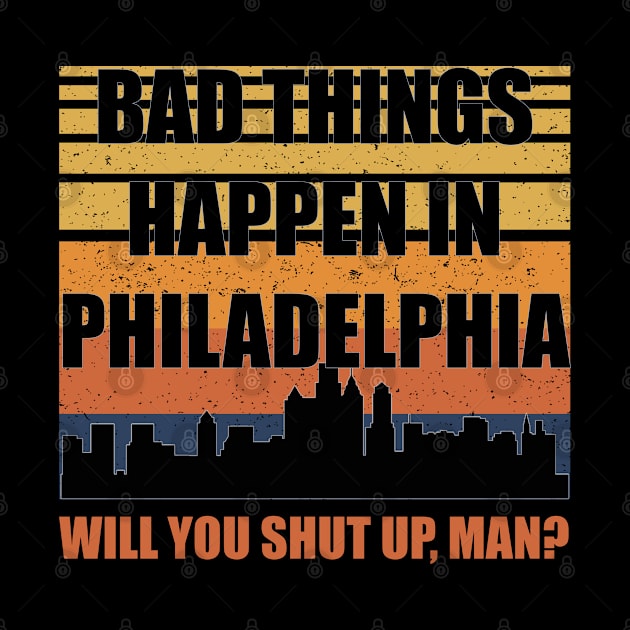 Bad Things Happen In Philadelphia by LittleBoxOfLyrics