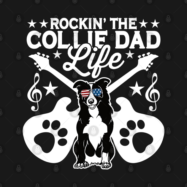 Rockin The Collie Dad Life Dog Lover by RadStar