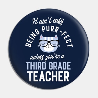 Third Grade Teacher Cat Lover Gifts - It ain't easy being Purr Fect Pin