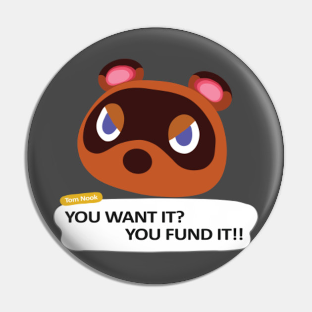 Acnh Tom Nook Meme Parody Tom Nook Pin Teepublic Au