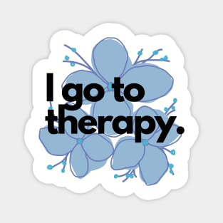 I go to therapy. Magnet