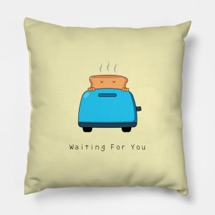 Toaster - Waiting for you Pillow