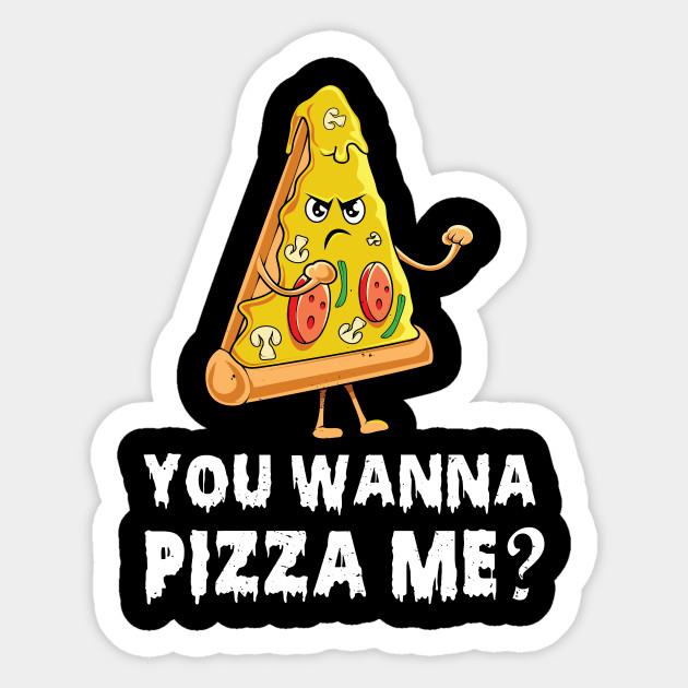 Pizza Food Puns Joke Funny Memes Tee Shirt Memes Memes Meme Sarcasm Sarcasm Sarcas Sticker Teepublic