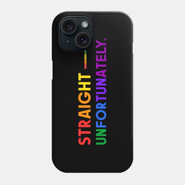 Straight Unfortunately Pride Ally Shirt, Proud Ally, Gift for Straight Friend, Gay Queer LGBTQ Pride Month Phone Case by InfiniTee Design