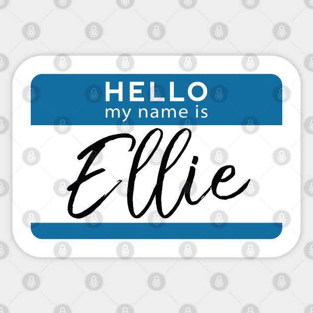 Ellie Personalized Name Tag Woman Girl First Last Name Birthday Girl Sticker Teepublic