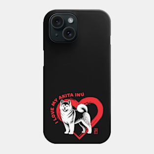 I Love My Akita Inu - I Love my dog - Darling dog Phone Case