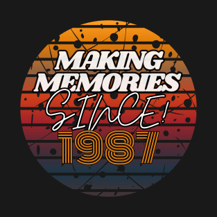 Making Memories Since 1987 T-Shirt