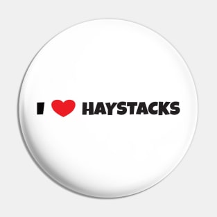 I Love Haystacks Pin