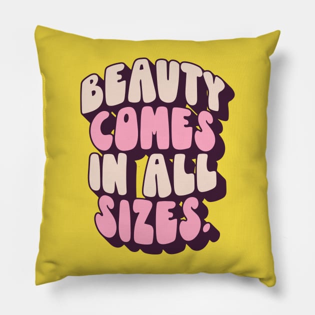 Beauty Comes In All Sizes - Pink Pillow by souloff