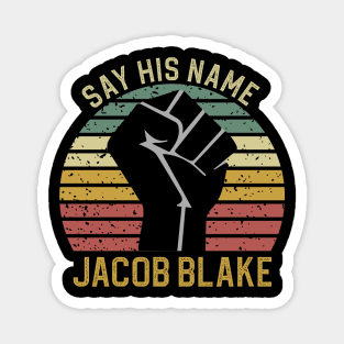 Say His Name Jacob Blake Magnet