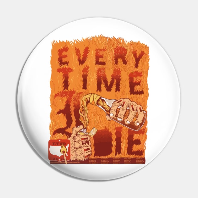Every Time I Die Pin by Daniel Cantrell