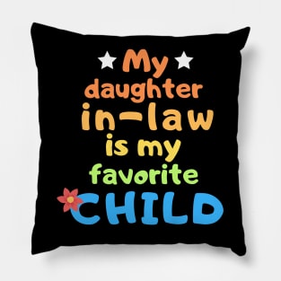 My daughter in law is my favorite child! Pillow