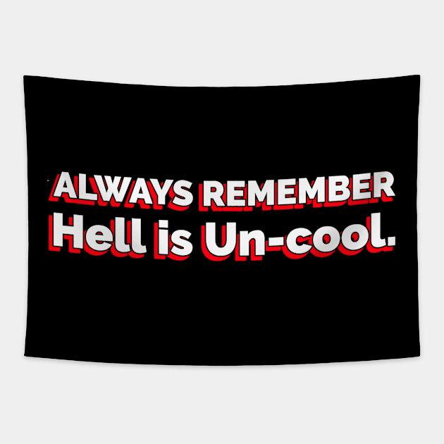 Hell is Un-Cool Tapestry by KSMusselman