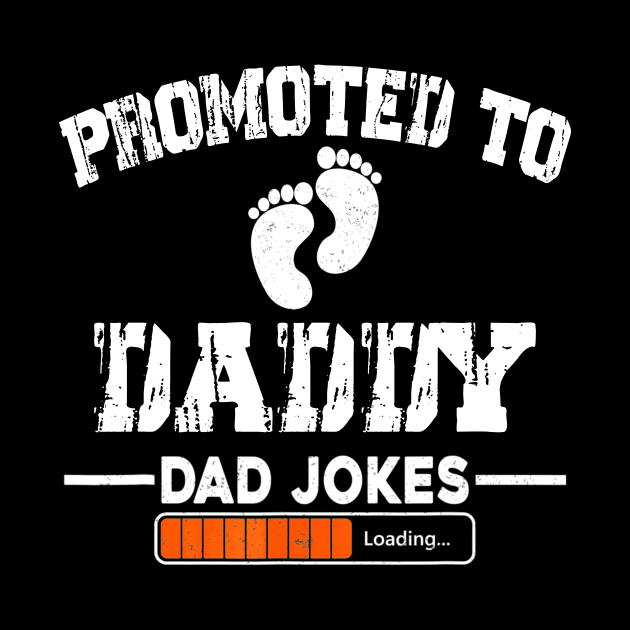 Promoted To Daddy Dad Jokes Loading by bonsauba