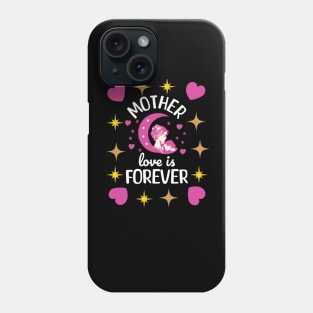 Mother Love is for Ever Mothers Day Phone Case