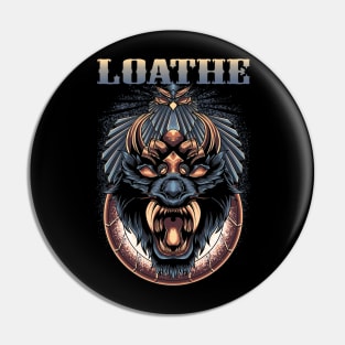 LOATHE BAND Pin