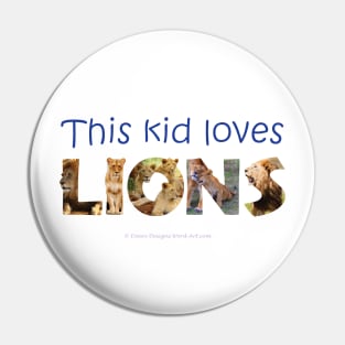 This kid loves lions - wildlife oil painting word art Pin