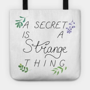 A Secret is A Strange Thing Tote