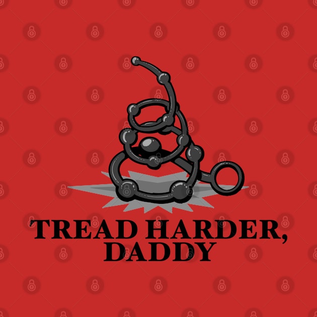 Tread Harder Daddy II by LVBart