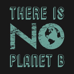 There Is No Planet B (retro green blue) T-Shirt