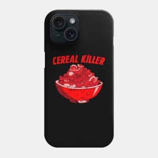 Cereal Killer - Seriel Killers Meme Phone Case