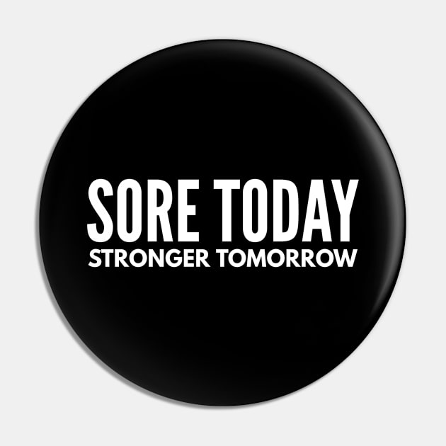 Sore Today Stronger Tomorrow - Motivational Words Pin by Textee Store